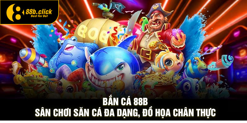 Bắn Cá 88B