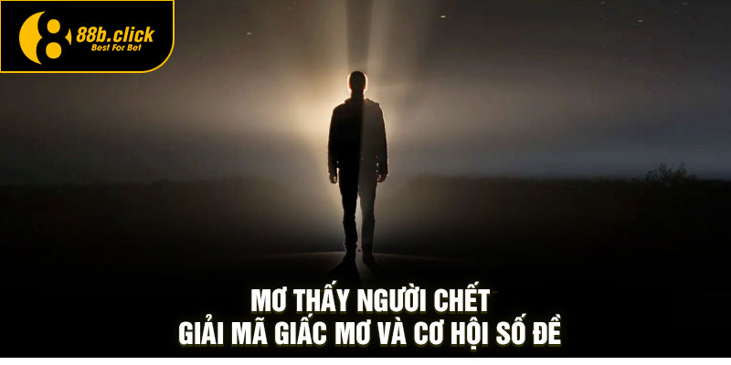Mơ Thấy Người Chết